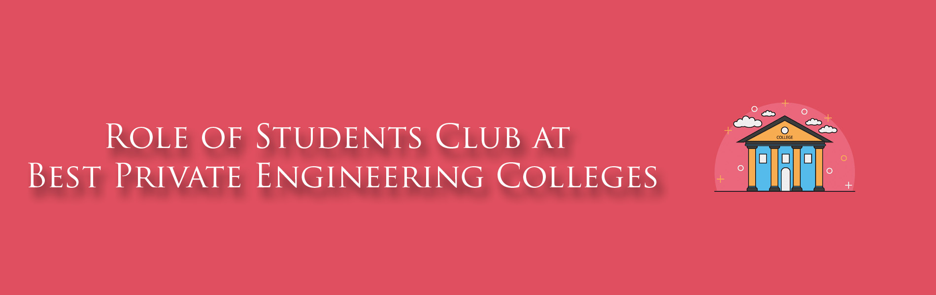 Role of students club at Best Private Engineering Colleges